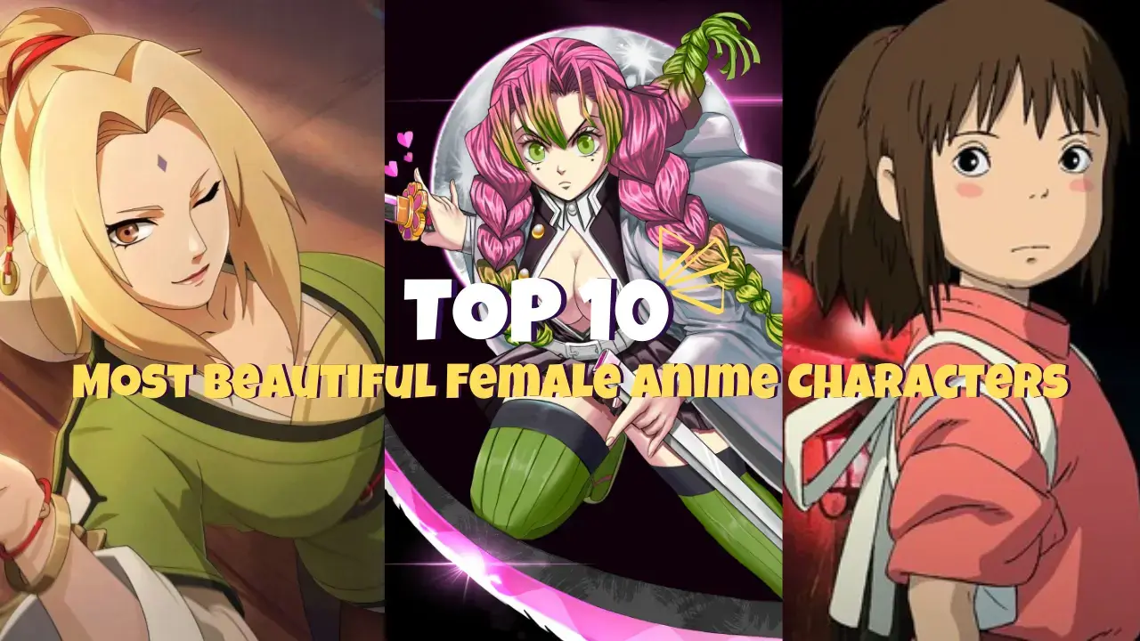 Top 10 Most Beautiful Female Anime Characters