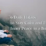 6 Daily Habits to Stay Calm
