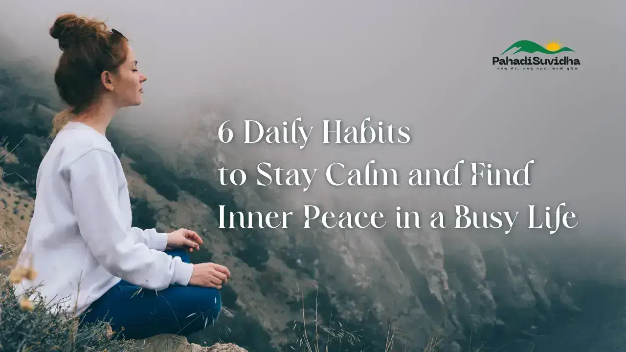 6 Daily Habits to Stay Calm