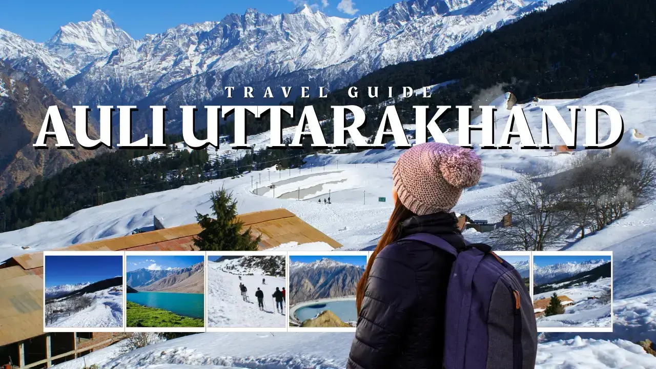 Auli Uttarakhand Travel Guide